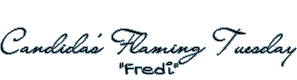 Candida's Flaming Tuesday